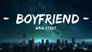 Wahlstedt - Boyfriend (Lyrics)  | 30mins - Feeling your music