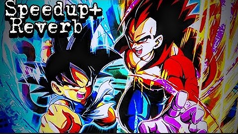 LR GT Goku & SSJ4 Vegeta Standby Skill OST [Speedup&Reverb] [Extended] - Dragon Ball Z Dokkan Battle