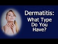Dermatitis: What Type Do You Have?