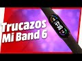 ¡Saca el máximo partido a tu Xiaomi Mi Band 6 con estos trucazos!