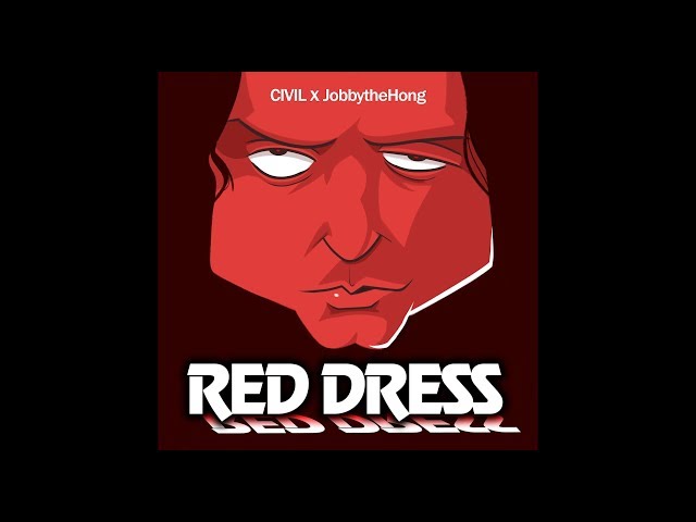 Red Dress (song by CIVIL ft. JobbytheHong) WITH LYRICS class=