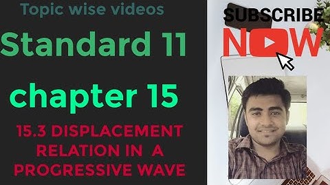 NCERT Physics class 11 chapter 15 15.3 DISPLACEMENT RELATION IN A PROGRESSIVE WAVE