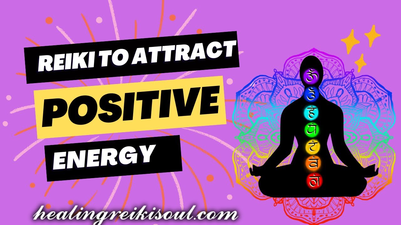 Reiki to attract Positive Energy | Energy Healing - YouTube