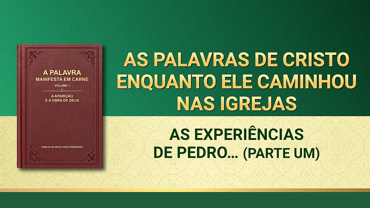 Palavra de Deus "As experiências de Pedro: seu conhecimento do castigo e do julgamento" (Parte um)
