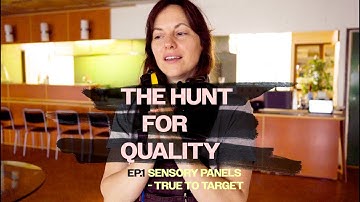 The hunt for quality EP.1 - Sensory panels - True to target