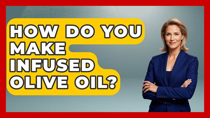 How Do You Make Infused Olive Oil? - Ultimate Life Hacks
