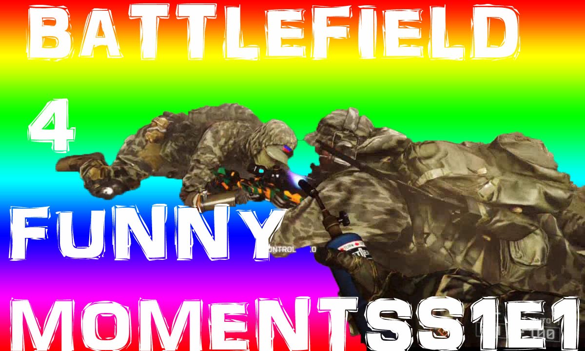 BATTLEFIELD 4 FUNNY MOMENTS S1E1 TROLLING,FRIENDLY TROLLING,C4 TROLLING,EPIC FAILS,EPIC KILLS