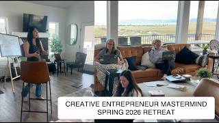 Creative Entrepreneur Mastermind Retreat - Spring 2026