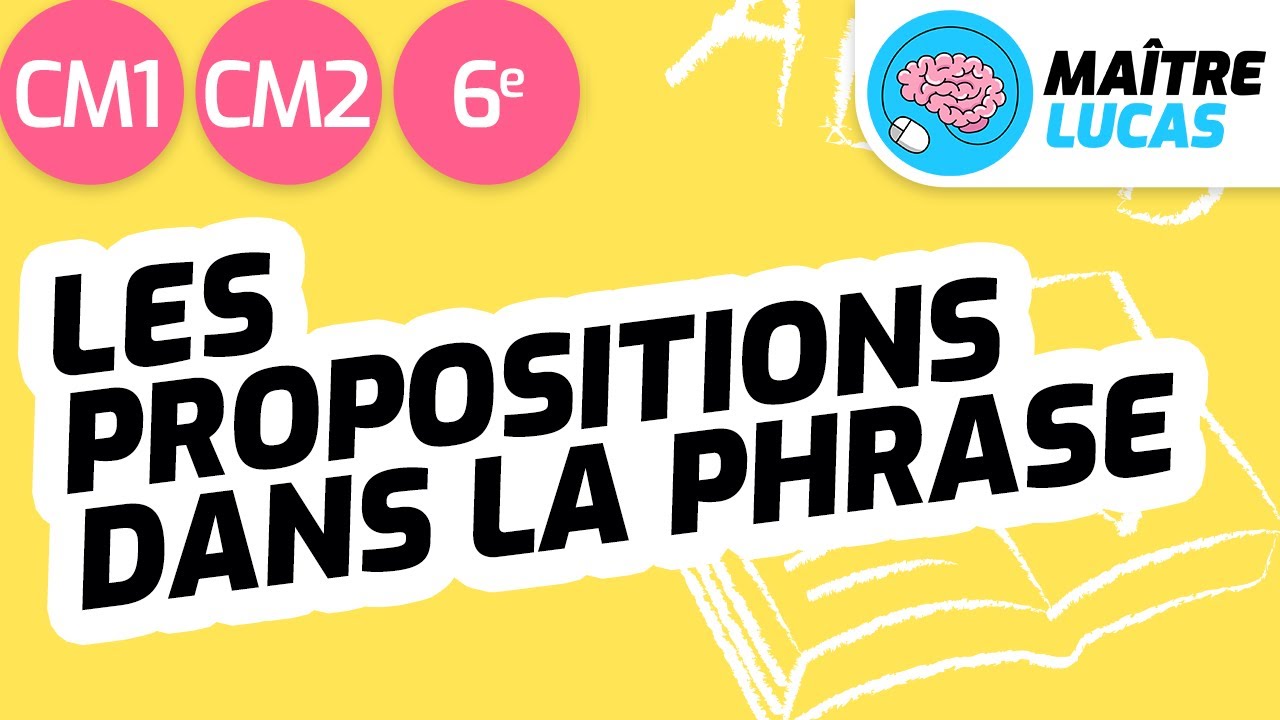 Les propositions dans la phrase CM1 - CM2 - 6ème - Cycle 3 - Français : grammaire