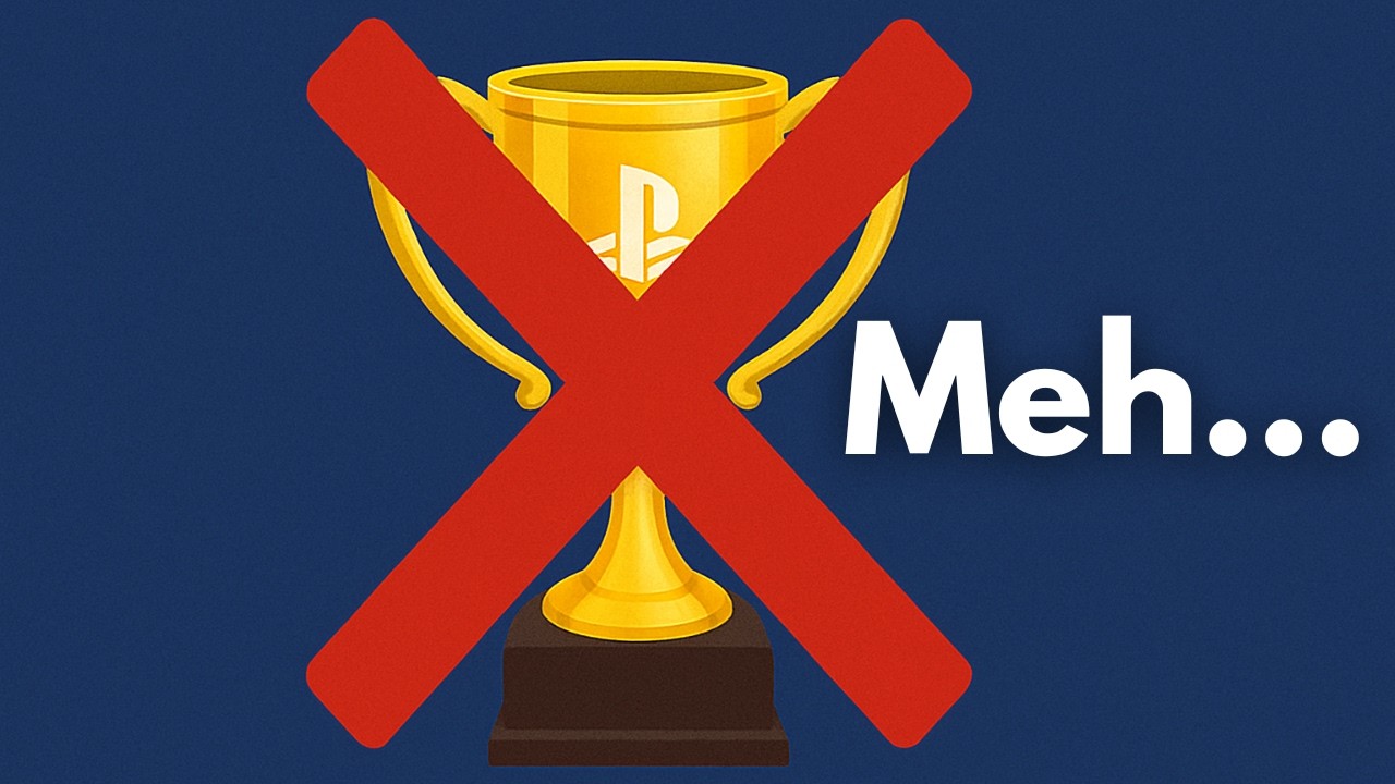 Why I Never Cared About Trophies