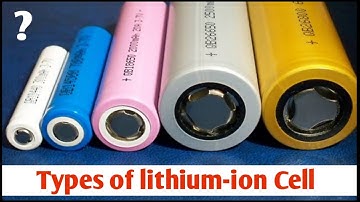 Type of lithium-ion Cell & its uses || Which Lithium cell is Best for Electric Vehicle ?? 🔋🔋🔋