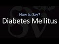 How to Pronounce Diabetes Mellitus? (CORRECTLY)