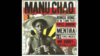 Video thumbnail of "Manu Chao - Bongo Mix (Bongo Bong, Je Ne T'Aime Plus, Homens, Mr. Bobby)"