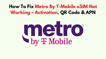 Hoe u het probleem met de Metro by T-Mobile eSIM kunt oplossen: activering, QR-code en APN
