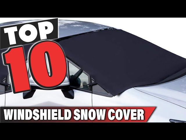 Best Windshield Snow Cover In 2023 - Top 10 Windshield Snow Covers Review 