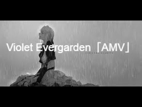 Violet Evergarden「AMV」Traitor