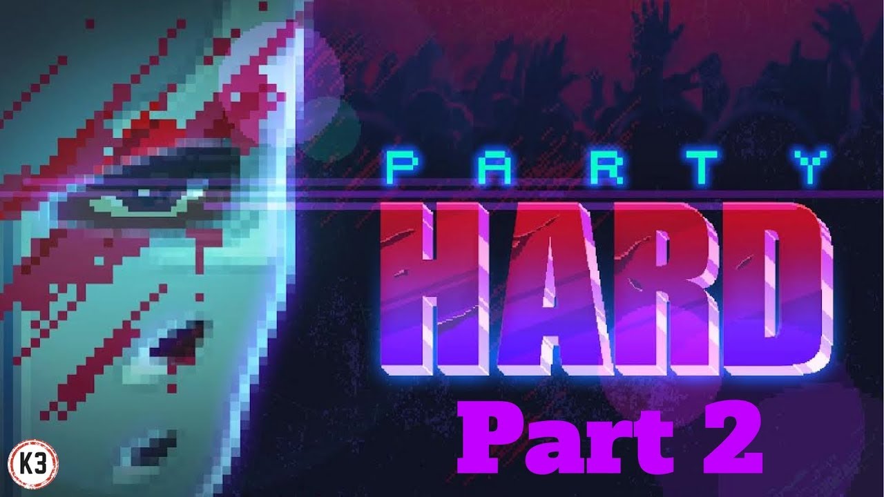 Let's Play Party Hard Part 2 (PS4 Pro) YouTube