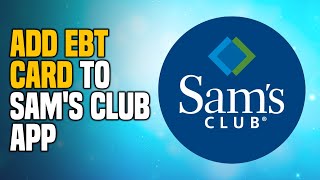 How to CORRECTLY Add EBT Card to Sam's Club App | Step by Step Tutorial screenshot 5