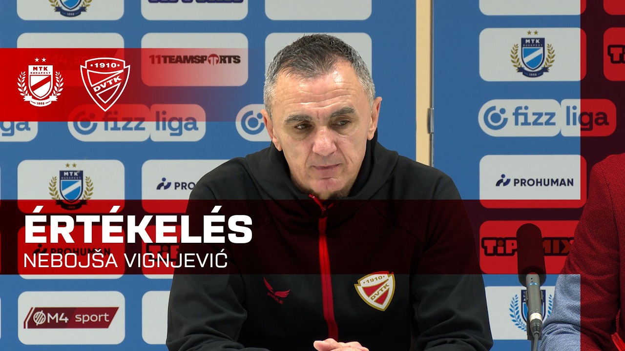 Nebojša Vignjević értékelése | MTK - DVTK | 1-1 | 2026.03.08. | Fizz Liga | DVTK TV