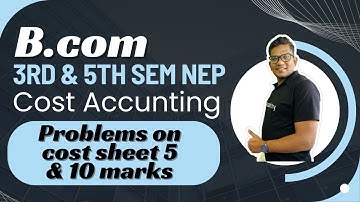 B.Com 3e en 5e semester NEP | Kostenboekhouding | Problemen met kostenblad 5 en 10 punten