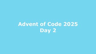 Advent of Code 2025 Day 2