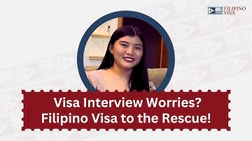 Visa Interview Worries? Filipino Visa to the Rescue!