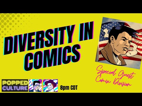 Popped Culture - Diversity in Comics - with Comix Division
