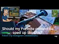 OG Fortnite Season 8 Gameplay: Should my Fortnite content be sped up like this? 