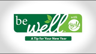 A Tip for Your New Year | be well™ with Big Y®