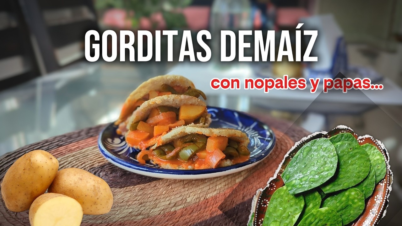 GORDITAS DE MAIZ CON NOPALES EN SALSA ROJA #gorditasdemaiz