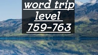ANSWER KEY | BRAIN TEASER GAME | WORD TRIP LEVEL 759 - 763