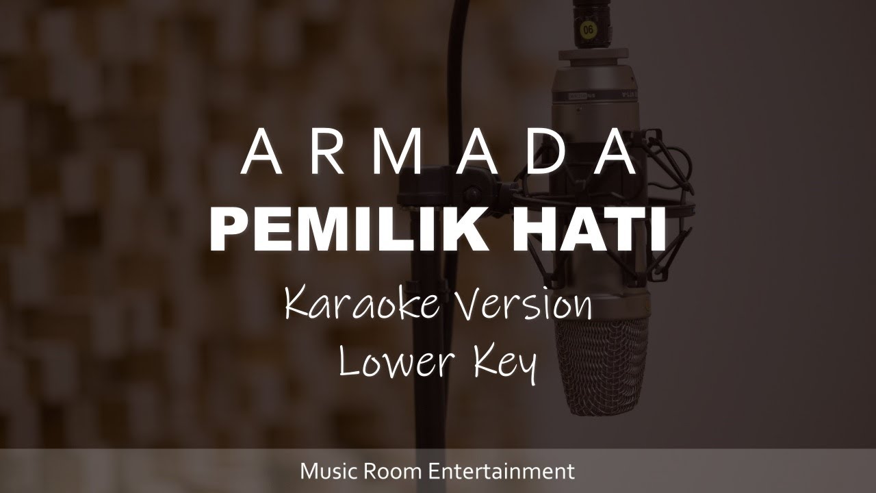 Armada - Pemilik Hati (Lower Key) Karaoke Version