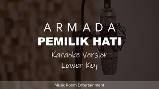 Armada - Pemilik Hati (Lower Key) Karaoke Version