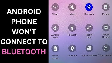 Android Phone Won’t Connect to Bluetooth? Here’s How to Troubleshoot Bluetooth Connection Issues