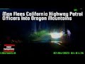 Man Flees California Highway Patrol Officers Into Oregon Mountains
