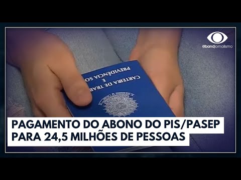 Pagamento do abono do PIS/PASEP para 24,5 Milhões de pessoas I Jornal da Band