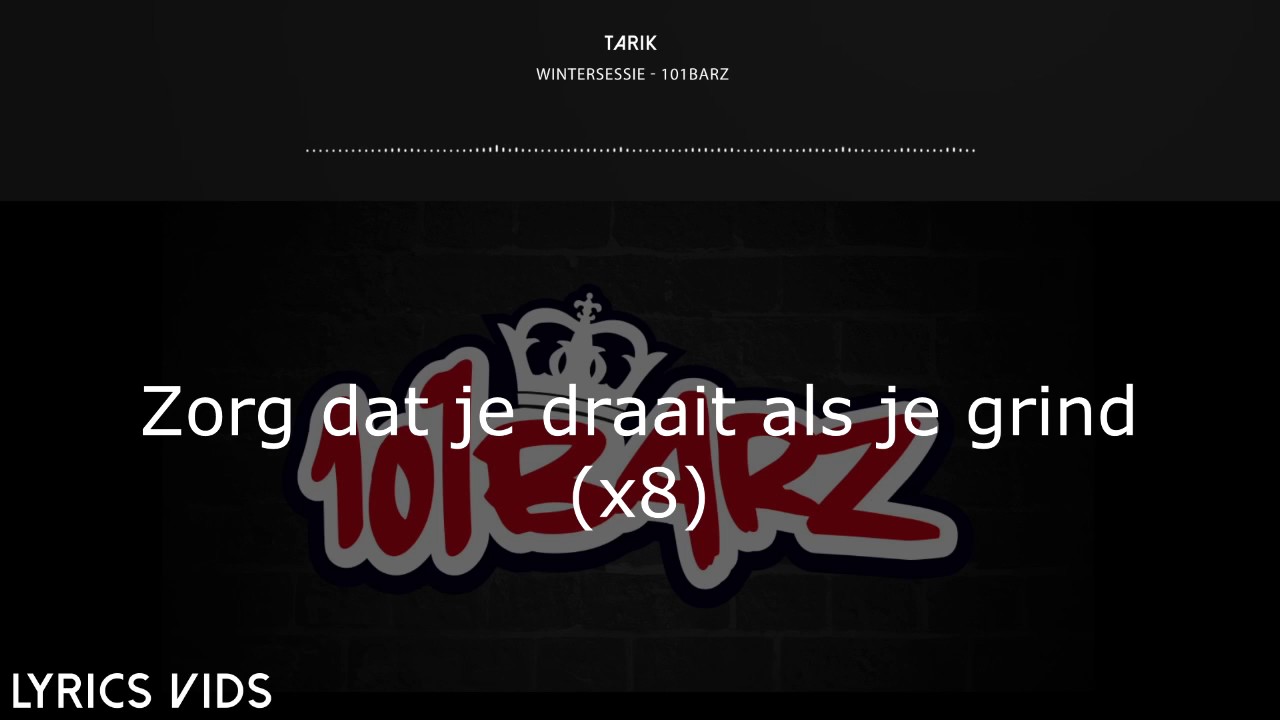 Tarik - Wintersessies 2017 - 101Barz [Lyrics]
