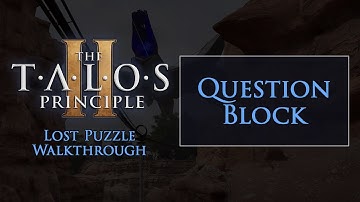 The Talos Principle 2 "Question Block" Lost Puzzle Walkthrough