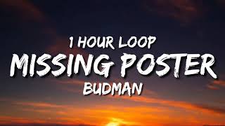 Budman. - Missing Poster (1 Hour Loop) this could work out, i really think this could work out