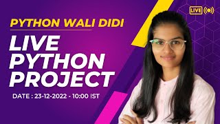 LIVE Python project coding | Python live stream @23rd Dec | fun with data science | Shambhavi Gupta