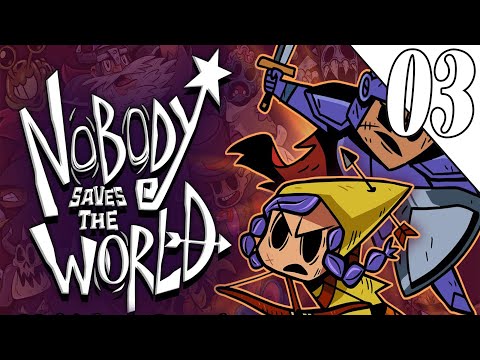Nobody Saves The World Walkthrough Gameplay Playthrough Part 3