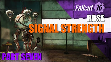 FALLOUT 76 WASTELANDERS DLC - ROSE THE ROBOT & SIGNAL STRENGTH QUEST