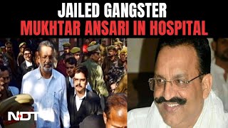 Mukhtar Ansari Admitted To Hospital After Falling Sick In UP Jail