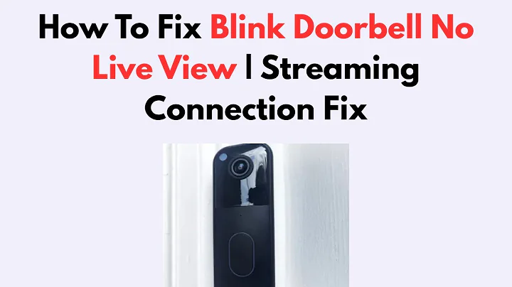 How To Fix Blink Doorbell No Live View | Streaming Connection Fix