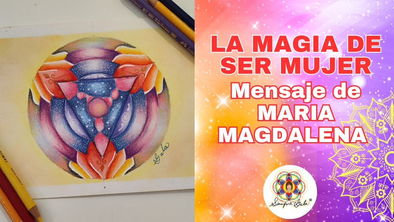 MARIA MAGDALENA, LA MAGIA DE SER MUJER - YouTube