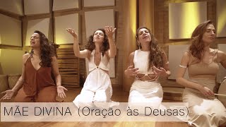 MÃE DIVINA (Oração às Deusas)  Marie Gabriella | Nicole Salmi | Laksmi | Kalyani