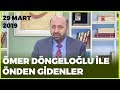 Ömer Döngeloğlu ile Önden Gidenler - 29 Mart 2019