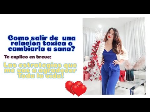 Como salir de una relacion toxica o cambiarla a sana - YouTube