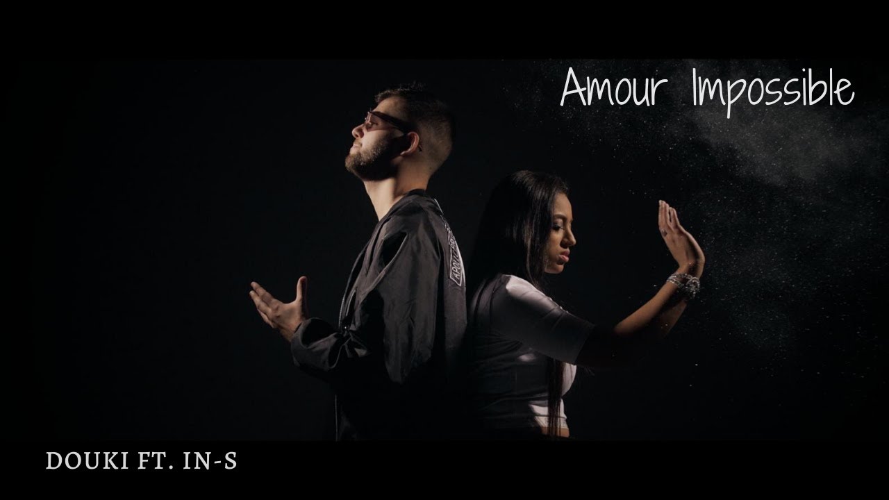 Douki Ft IN S   Amour Impossible CLIP OFFICIEL
