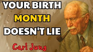 Carl Jung: The Meaning of your Birth Month Will Change your Entire Life